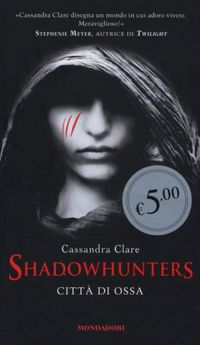 Shadowhunters - 1. Citt di ossa