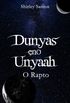 Dunyas eno Unyaah