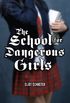 The School For Dangerous Girls (English Edition)