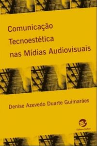 Comunicao Tecnoesttica nas Mdias Audiovisuais