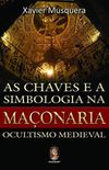 As Chaves e a Simbologia na Maonaria  Ocultismo Medieval