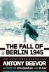 The Fall of Berlin 1945 (English Edition)