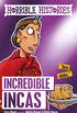 Horrible Histories: The Incredible Incas (English Edition)