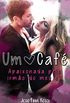 Um Caf: Apaixonada pelo irmo do meu ex (Romances erticos em portugus) (contos e prazeres)