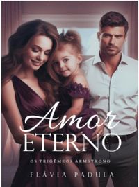 Amor Eterno (Trigmeos Armstrong Livro 1)