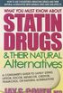 What You Must Know about Statin Drugs & Their Natural Alternatives: A Consumer