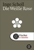 Die Weie Rose (Die Zeit des Nationalsozialismus) (German Edition)