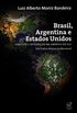 Brasil, Argentina e Estados Unidos: Conflito e integrao na Amrica do Sul (da Trplice Aliana ao Mercosul)