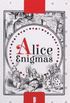 Alice no Mundos dos Enigmas