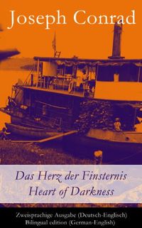 Das Herz der Finsternis / Heart of Darkness - Zweisprachige Ausgabe (Deutsch-Englisch): Bilingual edition (German-English) (German Edition)
