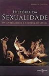 Histria da Sexualidade : da Antiguidade  Revoluo Sexual