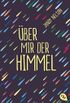 ber mir der Himmel (German Edition)