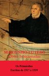 Martinho Lutero - Obras Selecionadas - Volume 01