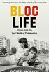 Bloc Life: Stories from the Lost World of Communism (English Edition)