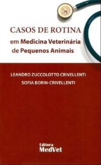 Casos de Rotina em Medicina Veterinria de Pequenos Animais