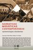 Narrativas Miditicas Contemporneas: epistemologias dissidentes