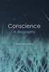 Conscience: A Biography (English Edition)