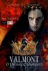 Valmont - O Prncipe Vampiro