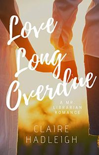 Love Long Overdue (A Mr. Librarian Romance Book 1) (English Edition)