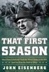 That First Season: How Vince Lombardi Took the Worst Team in the NFL and Set It on the Path to Glory (English Edition)