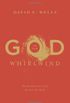 God in the Whirlwind: How the Holy-love of God Reorients Our World (English Edition)