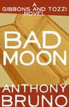 Bad Moon (The Gibbons and Tozzi Novels Book 5) (English Edition)
