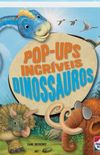 Pop-ups Incrveis: Dinossauros