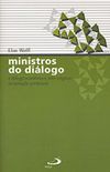  Ministros do dilogo - O dilogo ecumnico e inter-religioso na formao presbiterial