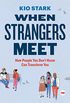 When Strangers Meet: How People You Don