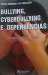 Bullying, cyberbullying e dependncias