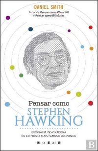 Pensar como Stephen Hawking Biografia inspiradora do cientista mais famoso do mundo