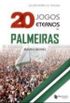 20 JOGOS ETERNOS DO PALMEIRAS