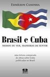 Brasil E Cuba - Modos De Ver, Maneiras De Sentir
