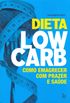 Dieta low-carb: Como emagrecer com prazer e sade