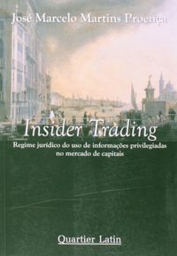 Insider Trading - Regime Juridico Do Uso De Informacoes Privilegiadas