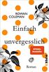 Einfach unvergesslich: Roman (German Edition)