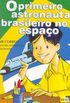 O Primeiro Astronauta Brasileiro No Espao