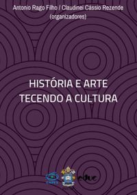 Histria e Arte Tecendo a Cultura
