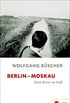Berlin - Moskau: Eine Reise zu Fu (German Edition)