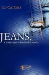 Jeans, a roupa que transcende a moda
