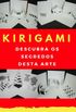 KIRIGAMI - Descubra os segredos desta arte