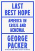Last Best Hope: America in Crisis and Renewal (English Edition)