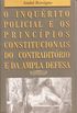 O Inqurito Policial e os Princpios Constitucionais do Contraditrio e da Ampla Defesa