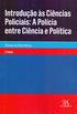 Introduo s Cincias Policiais: a Polcia Entre Cincia e Poltica
