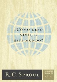 Cmo debo vivir en este mundo? (Spanish Edition)