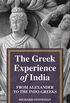 The Greek Experience of India: From Alexander to the Indo-Greeks (English Edition)