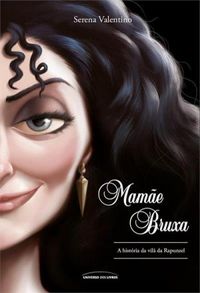 Mame Bruxa: A Histria da Vil da Rapunzel