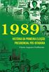 1989: Histria da Primeira Eleio Presidencial Ps-Ditadura