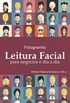 Fisiognomonia: Leitura Facial para Negcios e Dia a Dia