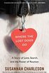 Where the Lost Dogs Go: A Story of Love, Search, and the Power of Reunion (English Edition)